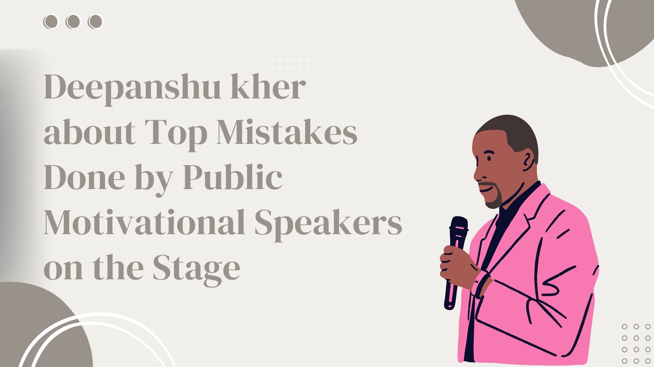 Deepanshu-kher-about-Top-Mistakes-Done-by-Public-Motivational-Speakers-on-the-Stage