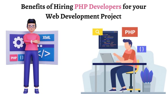 Benefits of Hiring PHP Developers for your Web Development Project