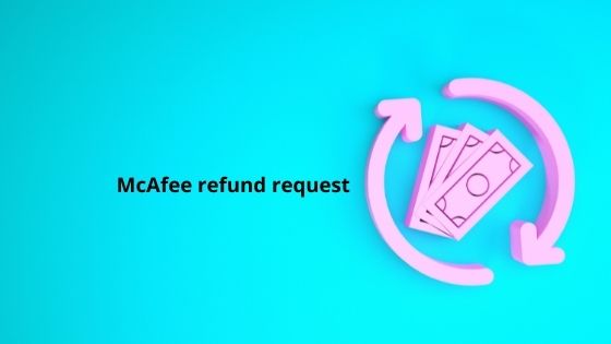 McAfee refund request