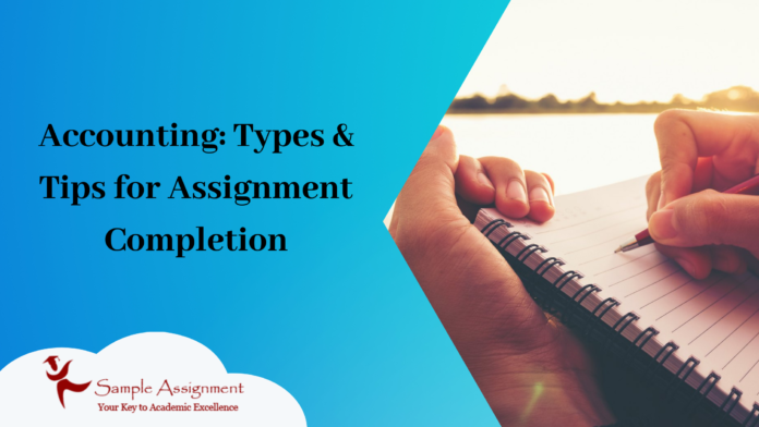 Accounting: Types & Tips for Assignment Completion