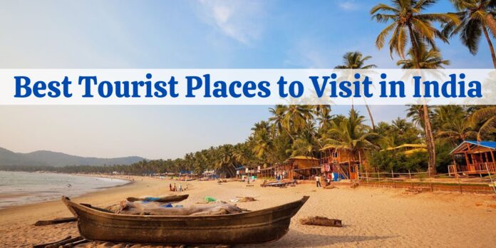 Best Tourist Places to Visit in India