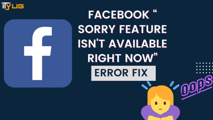 you can't use this feature right now Facebook
