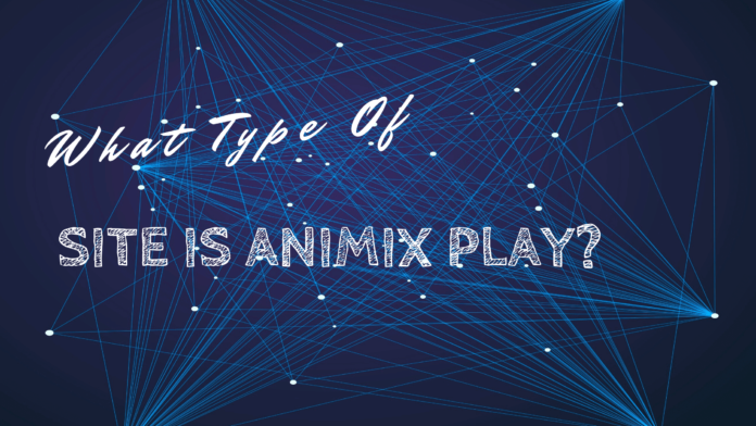 What Type Of Site Is Animix Play
