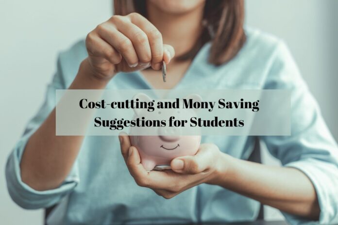 Cost-cutting and Mony Saving Suggestions for Students