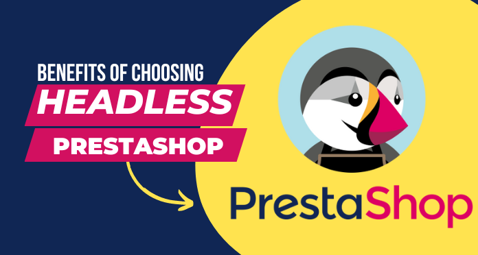 Choosing Headless PrestaShop eCommerce